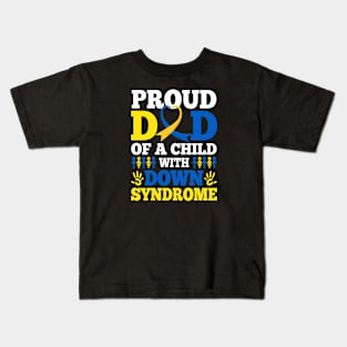 Proud Dad Of A Child With Down Syndrome Day Kids T-Shirt
